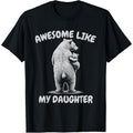 Bear Funny Awesome Like My Daughter T-Shirt product image 1