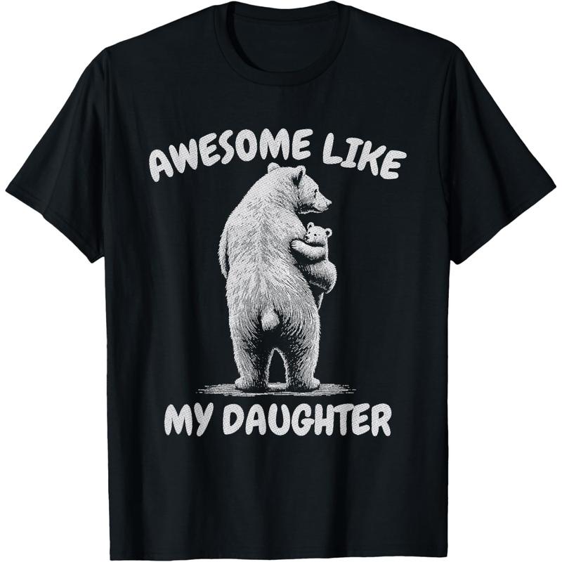 Bear Funny Awesome Like My Daughter T-Shirt product image 1