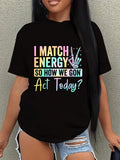 Women's I Match Energy So How We Gonna Act Today Funny product image 1