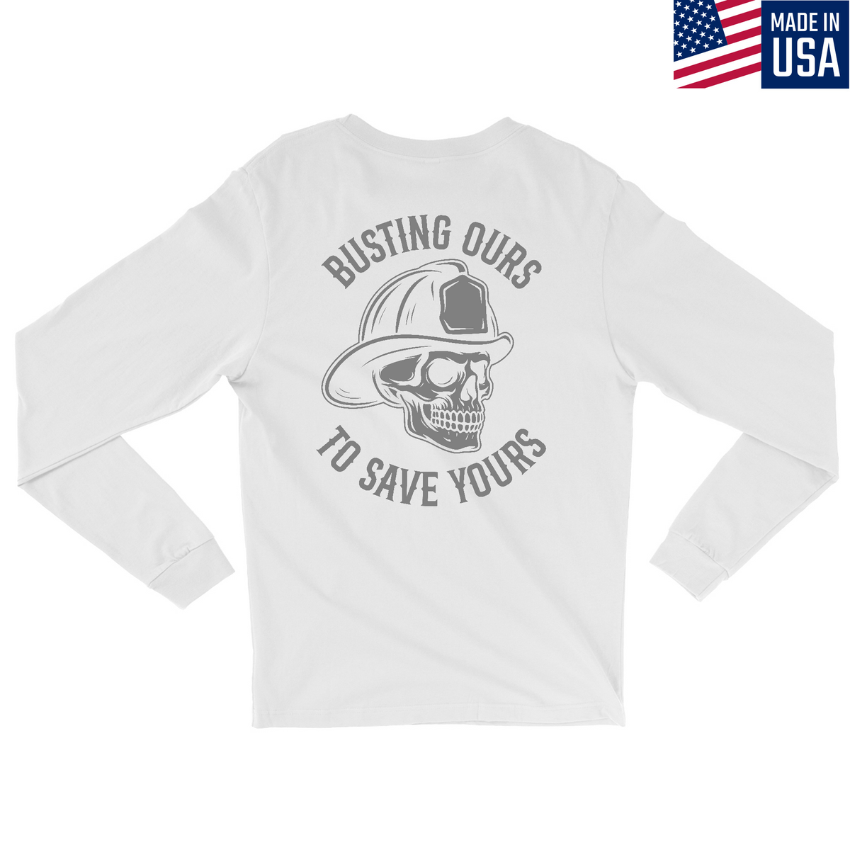 Busting Ours To Save Yours Skull Long Sleeve