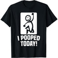 Funny I Pooped Today Sarcastic Saying T-Shirt product image 1