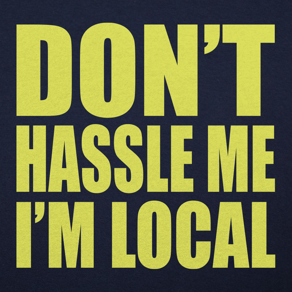 Don't Hassle Me I'm Local product image 1