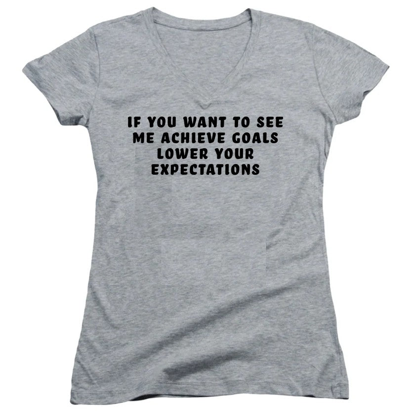 If You Want to See Me Achieve Goals Lower Your Expectations product image 14