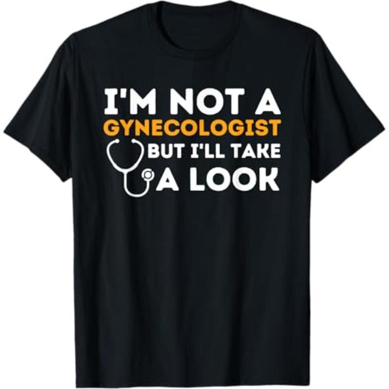 I'm Not A Gynecologist But I'll Take A Look T-Shirt product image 1