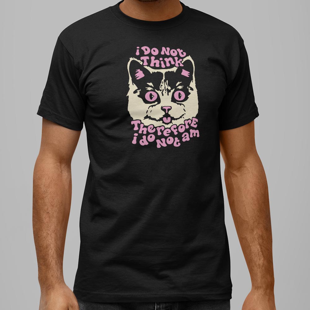 I Do Not Think Therefore I Do Am Cat product image 2