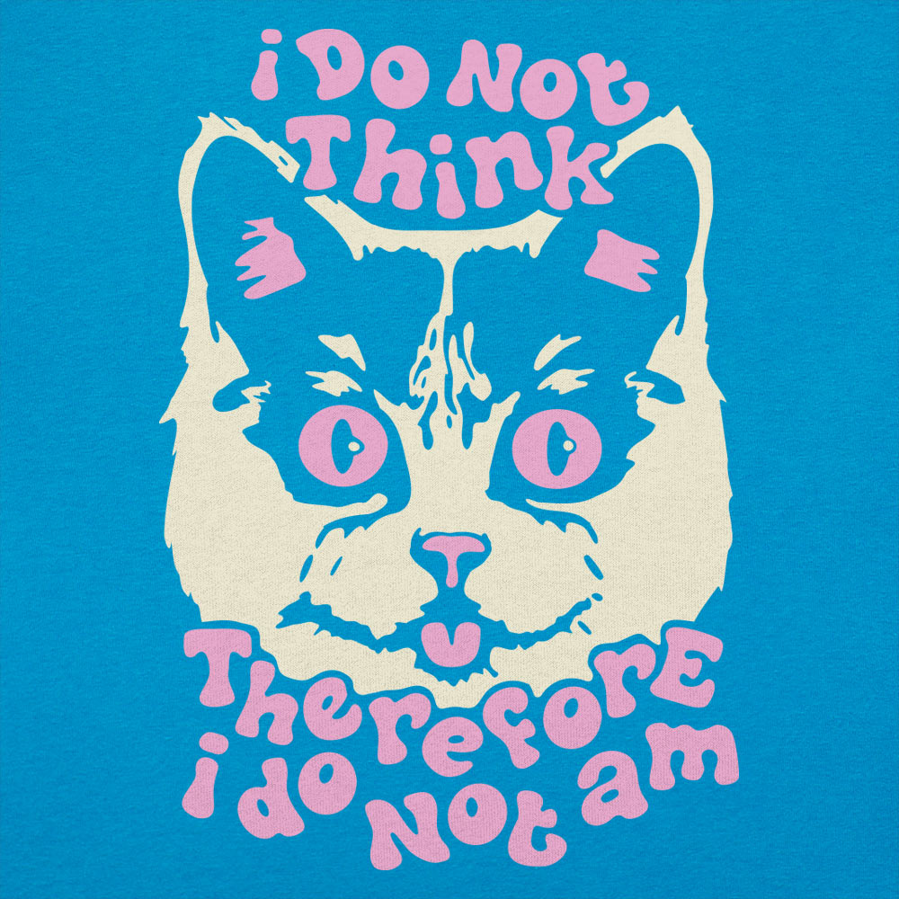 I Do Not Think Therefore I Do Am Cat product image 8