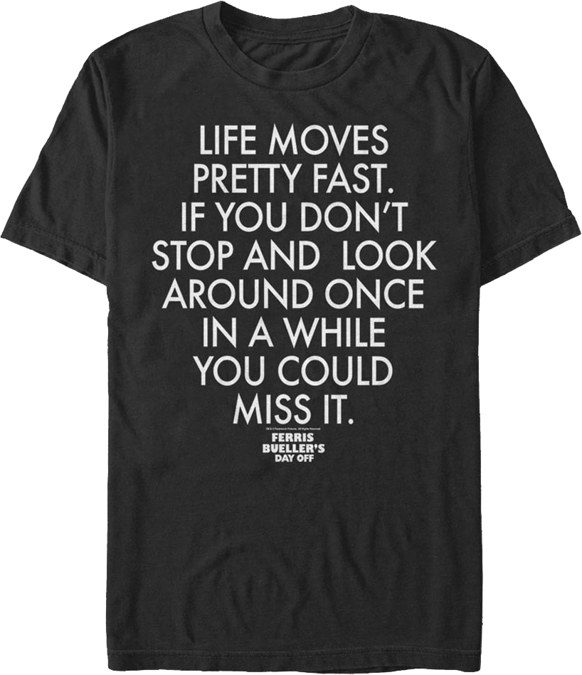 Life Moves Pretty Fast Quote Ferris Bueller's Day Off product image 1