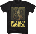 Only Weak And Strong Cobra Kai T-Shirt product image 1