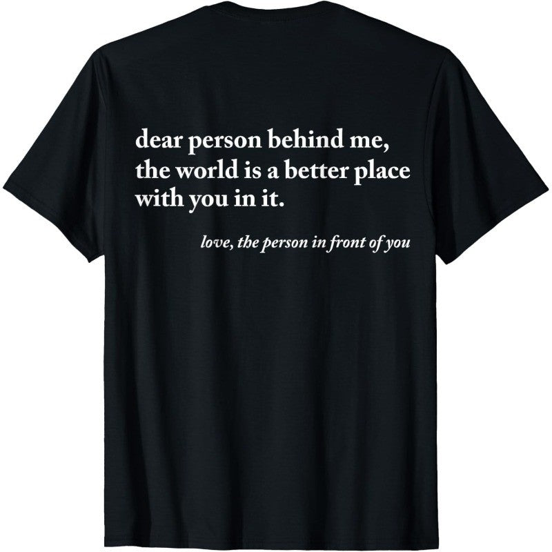 Dear Person Behind Me World Is A Better Place Funny Unisex product image 3